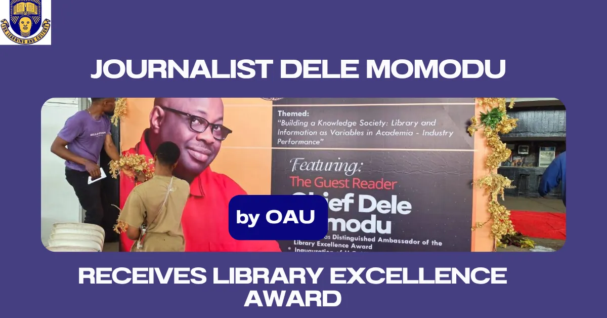 OAU Confers Library Excellence Award on Veteran Journalist Dele Momodu