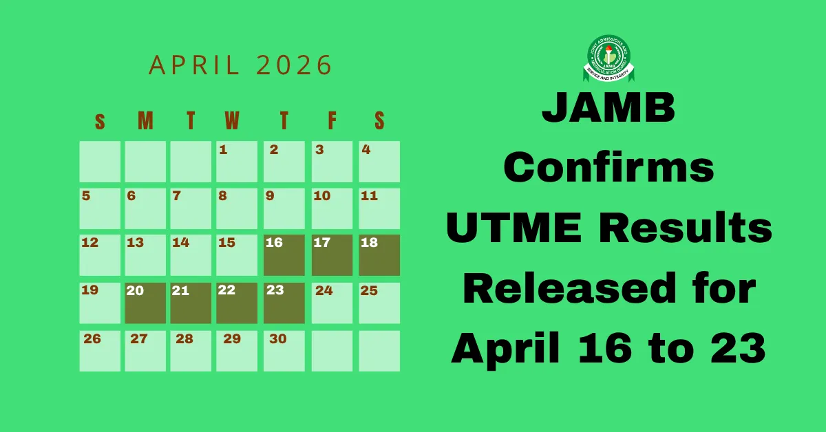 JAMB Confirms UTME Results Released for April 16 to 23