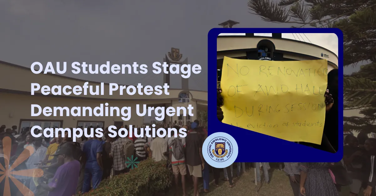 OAU Students Stage Peaceful Protest Demanding Urgent Campus Solutions