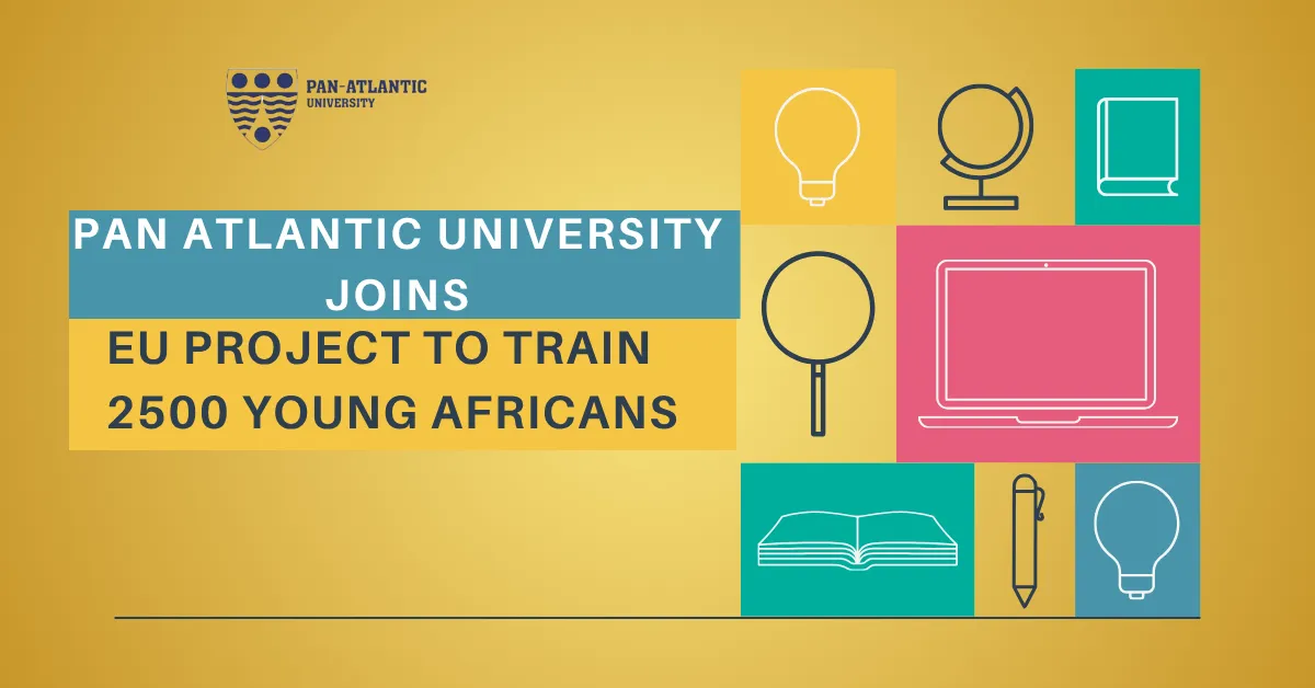 Pan Atlantic University Joins EU Project to Train 2500 Young Africans
