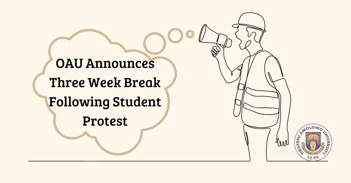 OAU Announces Three Week Break Following Student Protest