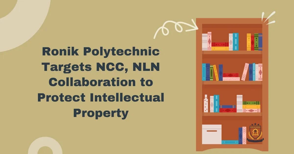 Ronik Polytechnic Targets NCC, NLN Collaboration to Protect Intellectual Property