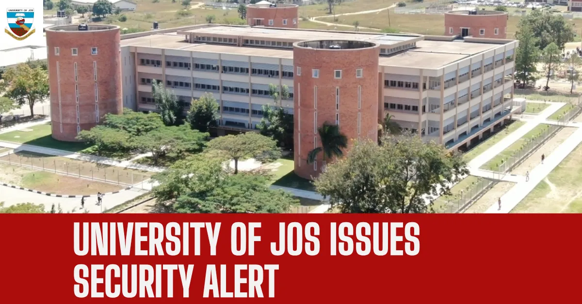University of Jos Issues Security Alert Following Attacks and Killings Across Plateau State