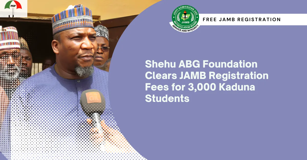 Shehu ABG Foundation Clears JAMB Registration Fees for 3,000 Kaduna Students
