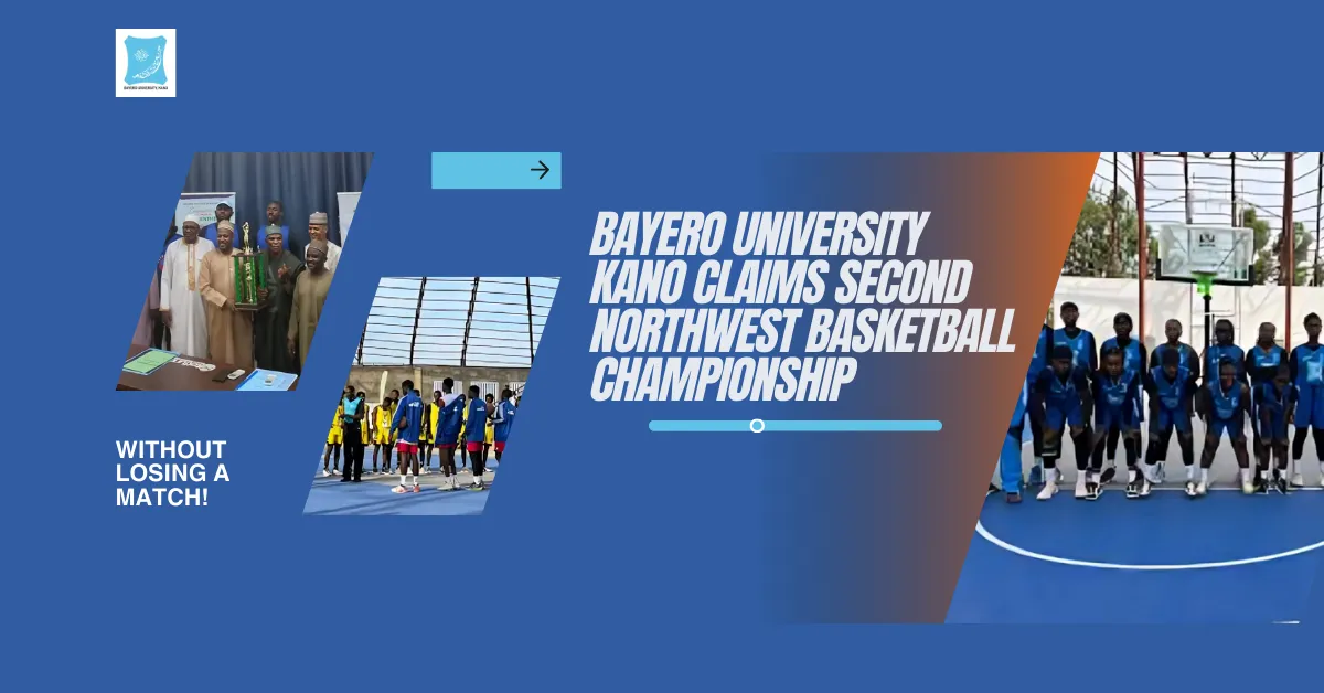 Bayero University Kano Claims Second Northwest Basketball Championship Without Losing a Match