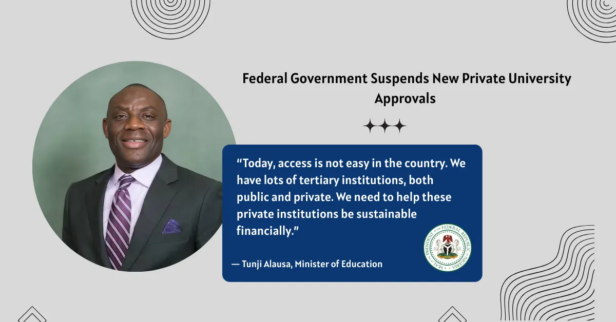 Federal Government Suspends New Private University Approvals Until 2032