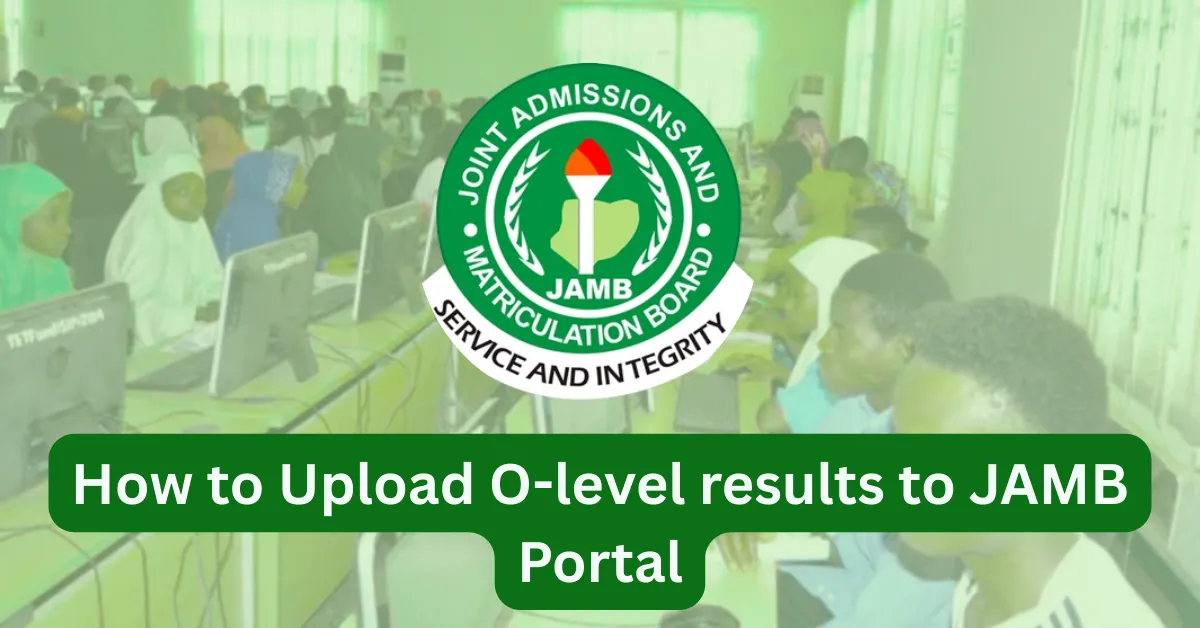 How to Upload O-Level Result to JAMB Portal 2026