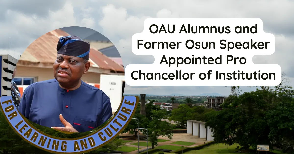 OAU Alumnus and Former Osun Speaker Appointed Pro Chancellor of Institution
