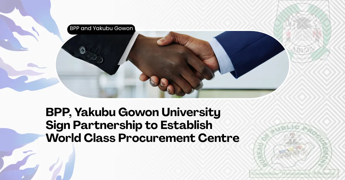 BPP, Yakubu Gowon University Sign Partnership to Establish World Class Procurement Centre