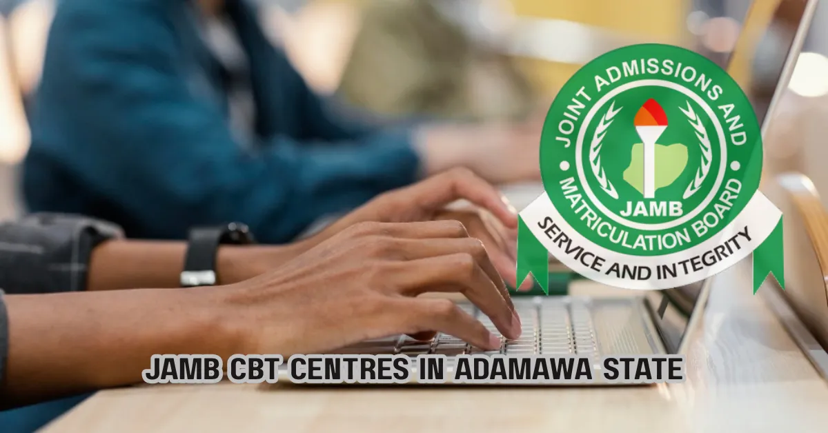 JAMB CBT Centres in Adamawa State Approved in 2026