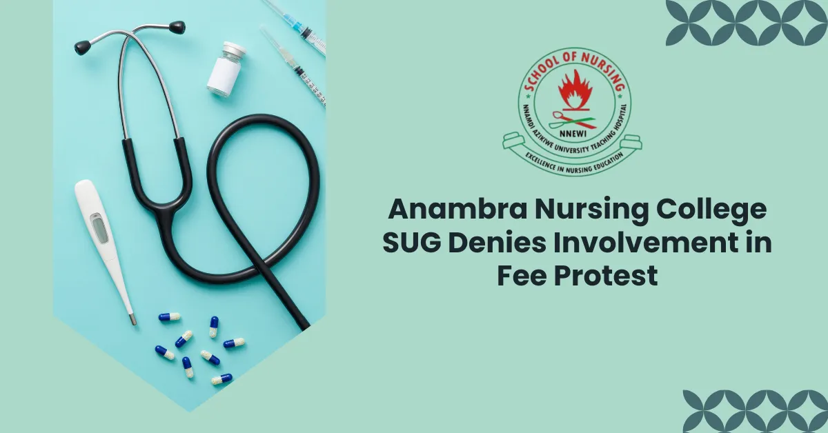 Anambra Nursing College SUG Denies Involvement in Fee Protest