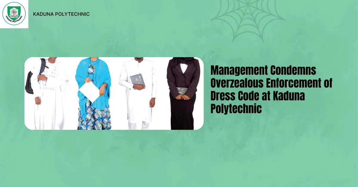 Management Condemns Overzealous Enforcement of Dress Code at Kaduna Polytechnic