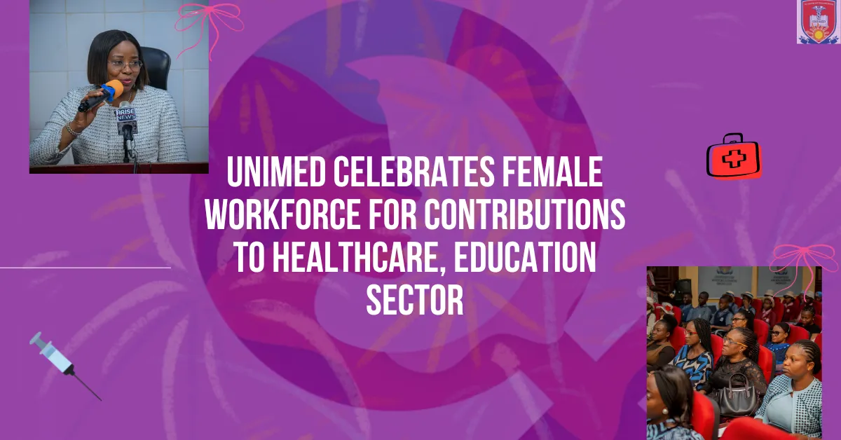 UNIMED Celebrates Female Workforce for Contributions to Healthcare, Education Sector