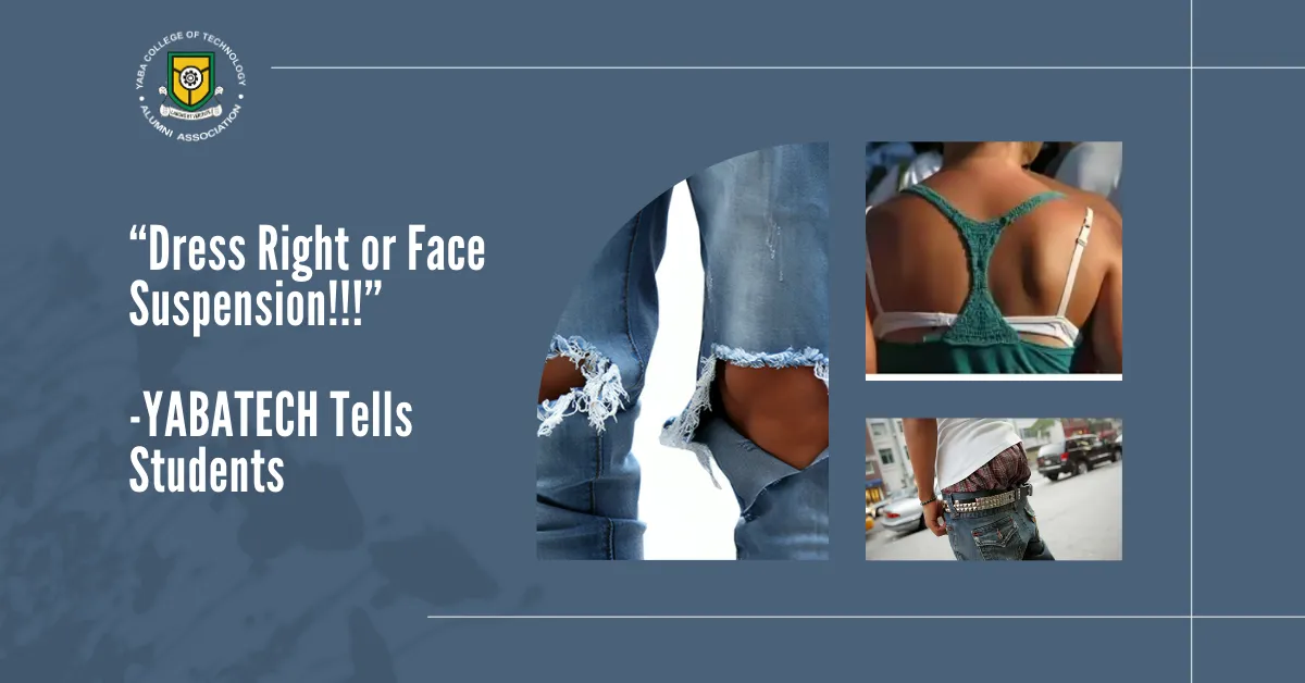 Dress Right or Face Suspension, YABATECH Tells Students in New Dress Code Circular