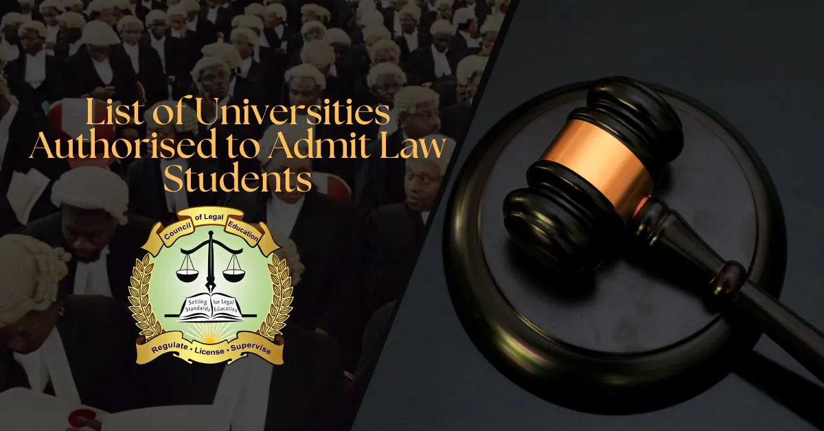 Council of Legal Education Releases List of Universities Authorised to Admit Law Students