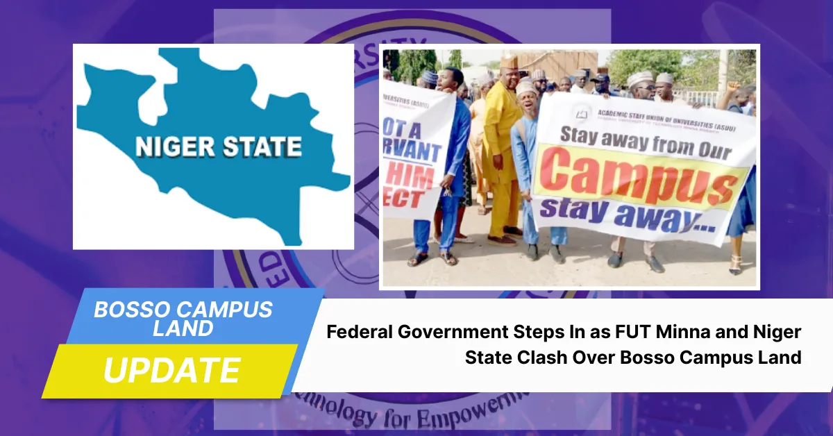 Federal Government Steps In as FUT Minna and Niger State Clash Over Bosso Campus Land