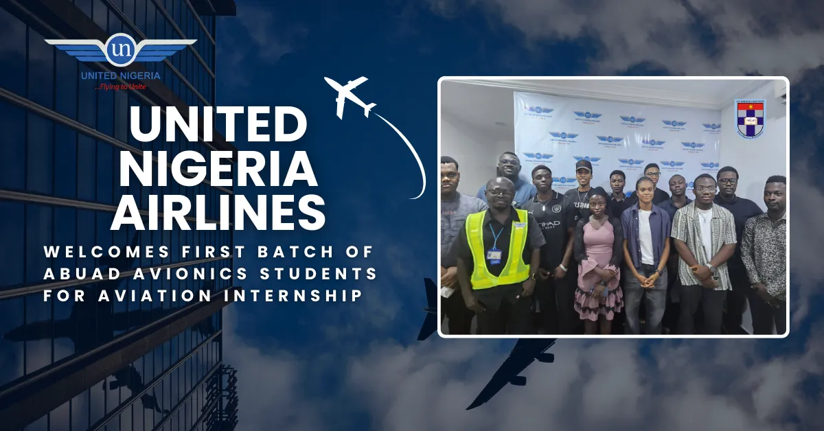 First Batch of ABUAD Avionics Students Start SIWES at United Nigeria Airlines