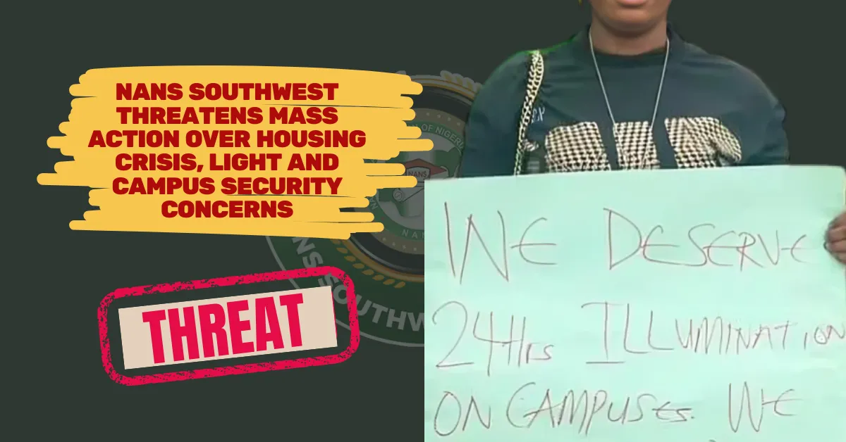 NANS Southwest Threatens Mass Action Over Housing Crisis and Campus Security Concerns