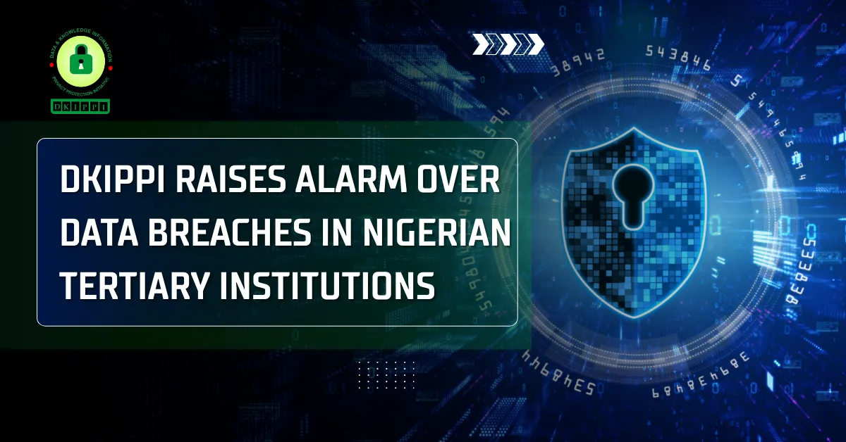 DKIPPI Raises Alarm Over Data Breaches in Nigerian Tertiary Institutions