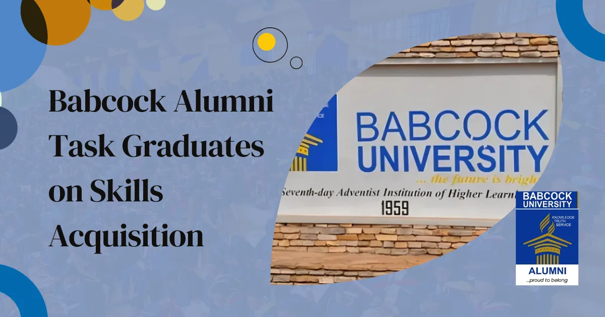 Babcock Alumni Task Graduates on Skills Acquisition