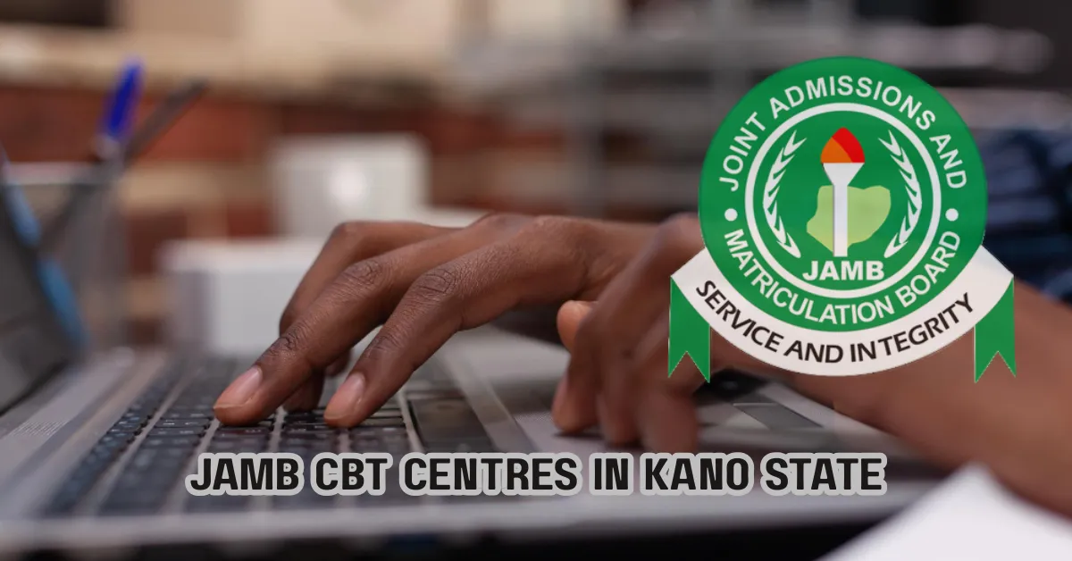 Approved JAMB CBT Centres in Kano State 2026